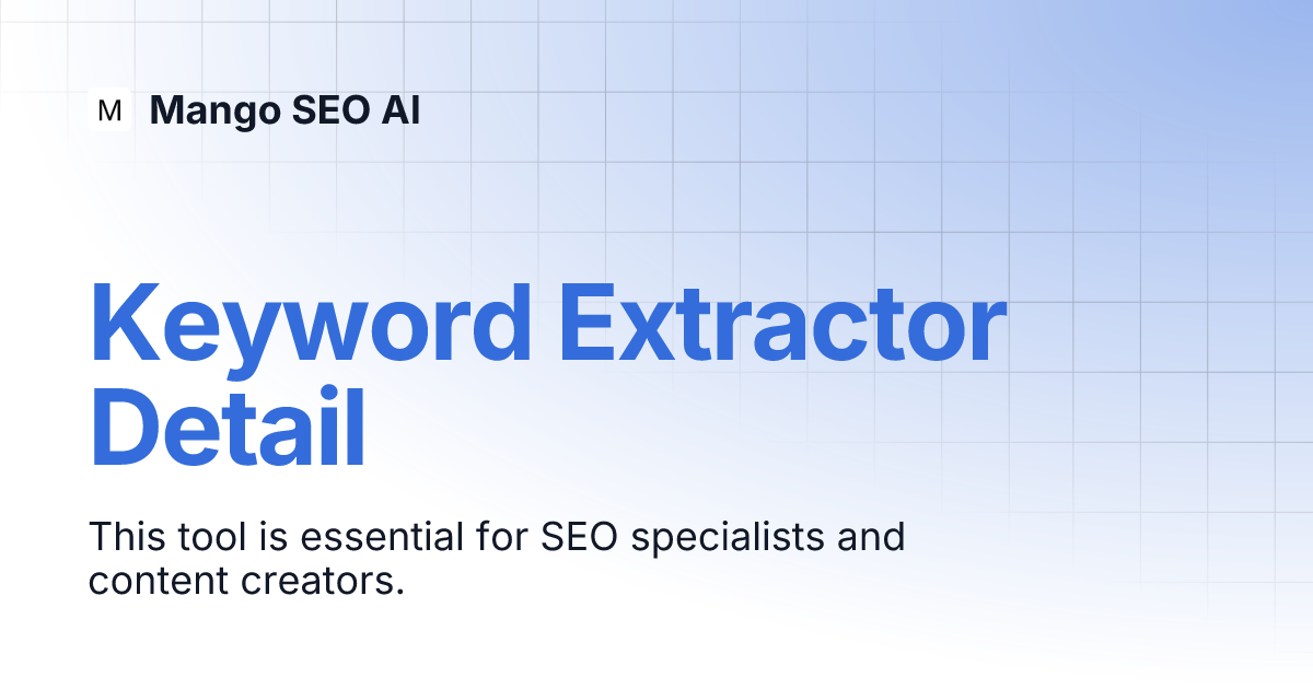 Keyword Extractor Detail Mango SEO AI